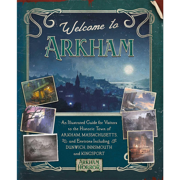 WELCOME TO ARKHAM: AN ILLUSTRATED GUIDE FOR VISITORS
