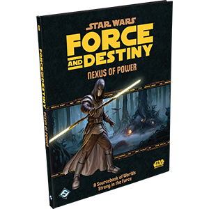 Star Wars RPG: Force and Destiny - Nexus of Power (Discontinued)