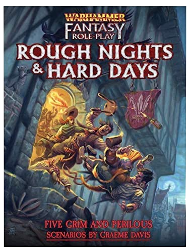 Warhammer Fantasy Roleplay (4th Edition): Rough Nights and Hard Days