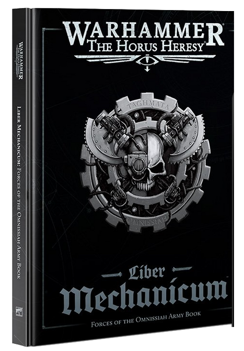 Warhammer: The Horus Heresy - Liber Mechanicum – Forces of the Omnissiah Army Book