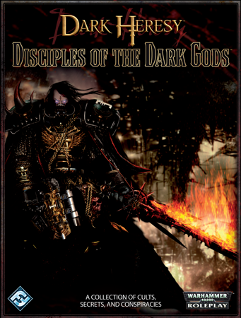 Warhammer - Dark Heresy RPG: Disciples of the Dark Gods