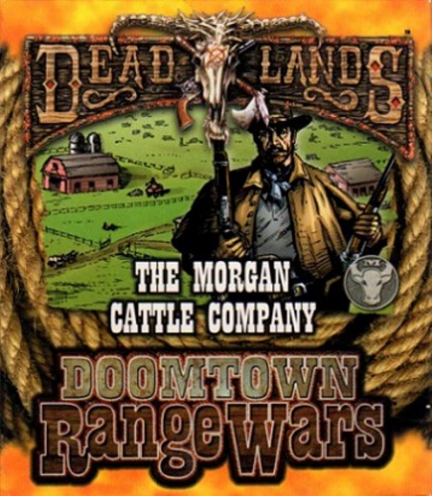 Deadlands Doomtown Range Wars: The Morgan Cattle Company