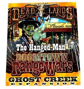 Deadlands Doomtown Range Wars: Ghost Creek - The Hanged Man