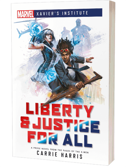 Liberty and Justice for All: Marvel - Xaviers Institute Novel