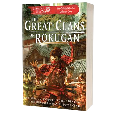 LEGEND OF THE 5 RINGS: THE GREAT CLANS OF ROKUGAN - THE COLLECTED NOVELLAS VOL 1