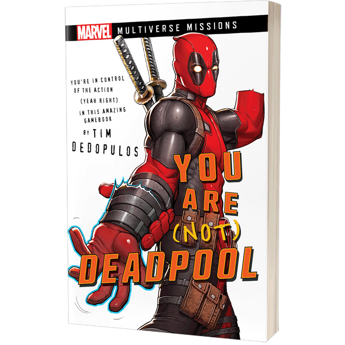 YOU ARE (NOT) DEADPOOL: A MARVEL MULTIVERSE MISSION ADVENTURE GAMEBOOK