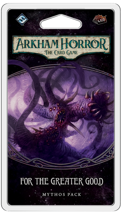 Arkham Horror LCG: For The Greater Good Mythos pack