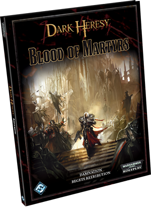 Dark Heresy RPG: Blood of Martyrs