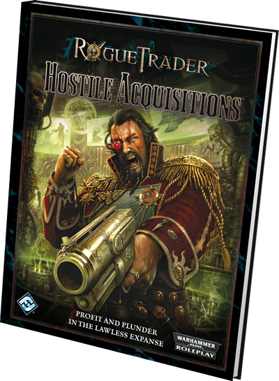 Rogue Trader RPG: Hostile Acquisitions