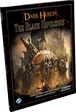 Warhammer - Dark Heresy RPG: The Black Sepulchre