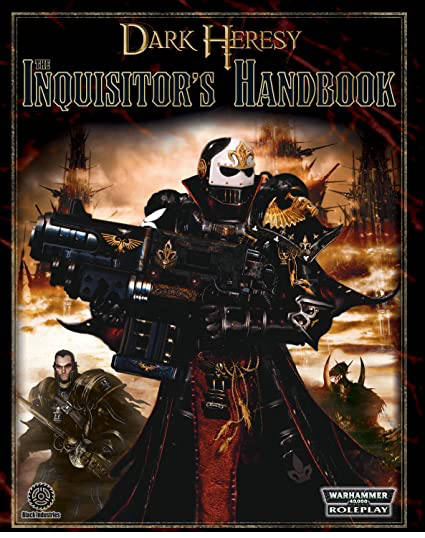 Warhammer - Dark Heresy RPG: The Inquisitors Handbook (Hard Cover)