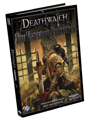 Warhammer - Deathwatch RPG: The Emperor Protects