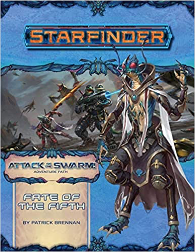 Starfinder Adventure Path: Fate of the Fifth (Attack of the Swarm! 1 of 6) (Starfinder: Attack of the Swarm!)