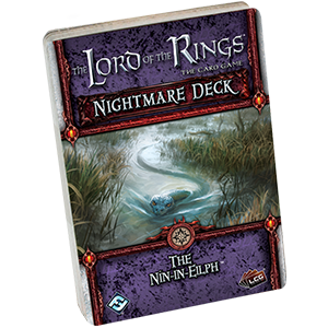 The Lord of the Rings LCG: The Nin-in-Eilph Nightmare Deck