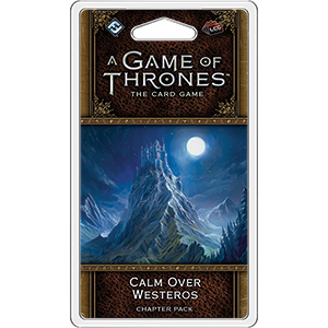 A Game of Thrones LCG (2nd Edition): Calm Over Westeros