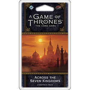 A Game of Thrones LCG (2nd Edition): Across the Seven Kingdoms