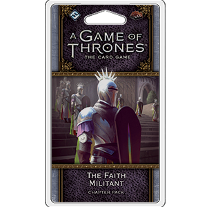 A Game of Thrones LCG (2nd Ed): The Faith Militant
