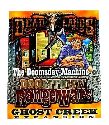 Deadlands Doomtown Range Wars: Ghost Creek - The Doomsday Machine