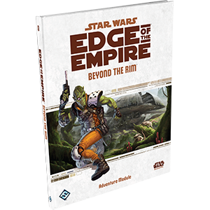 Star Wars RPG: Edge of the Empire - Beyond the Rim
