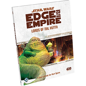 Star Wars RPG: Edge of the Empire - Lords of Nal Hutta