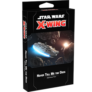 Star Wars: X-Wing (2nd Edition) - Never Tell Me the Odds