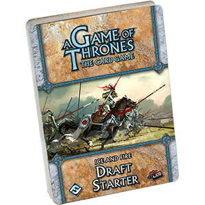 A Game of Thrones LCG (1st Ed): Ice and Fire Draft Starter