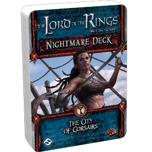 The Lord of the Rings LCG: The City of Corsairs Nightmare Deck