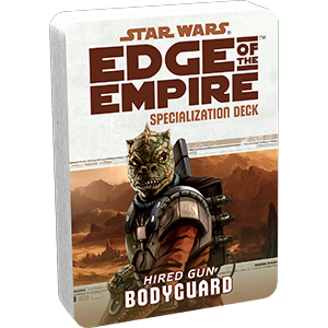 Star Wars RPG: Edge of the Empire - Bodyguard Specialization Deck